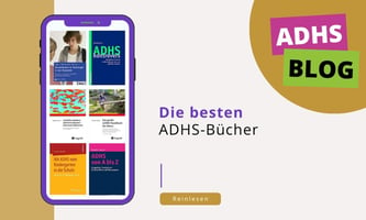 ADHS-Blog: Die besten ADHS-Bücher für ein besseres Verständnis